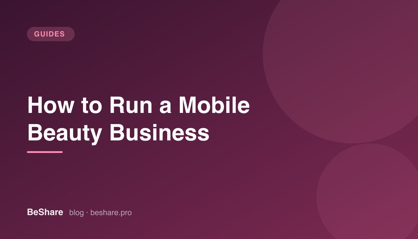 How to Run a Mobile Beauty Business: Full Guide