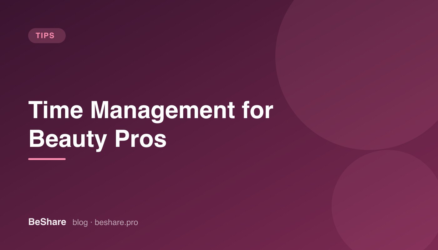 Time Management for Beauty Professionals