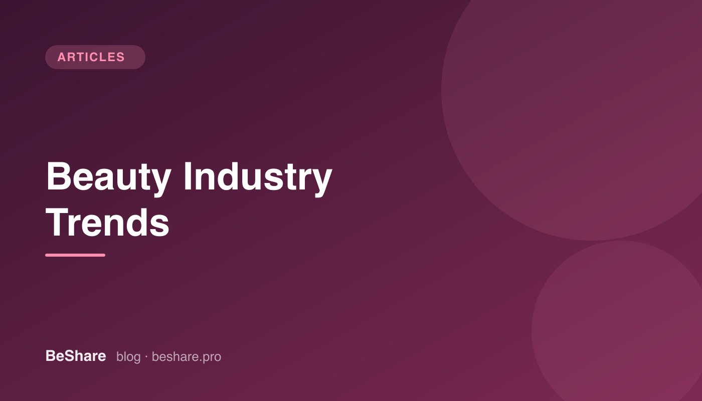 Beauty Industry Trends Independent Pros Should Watch