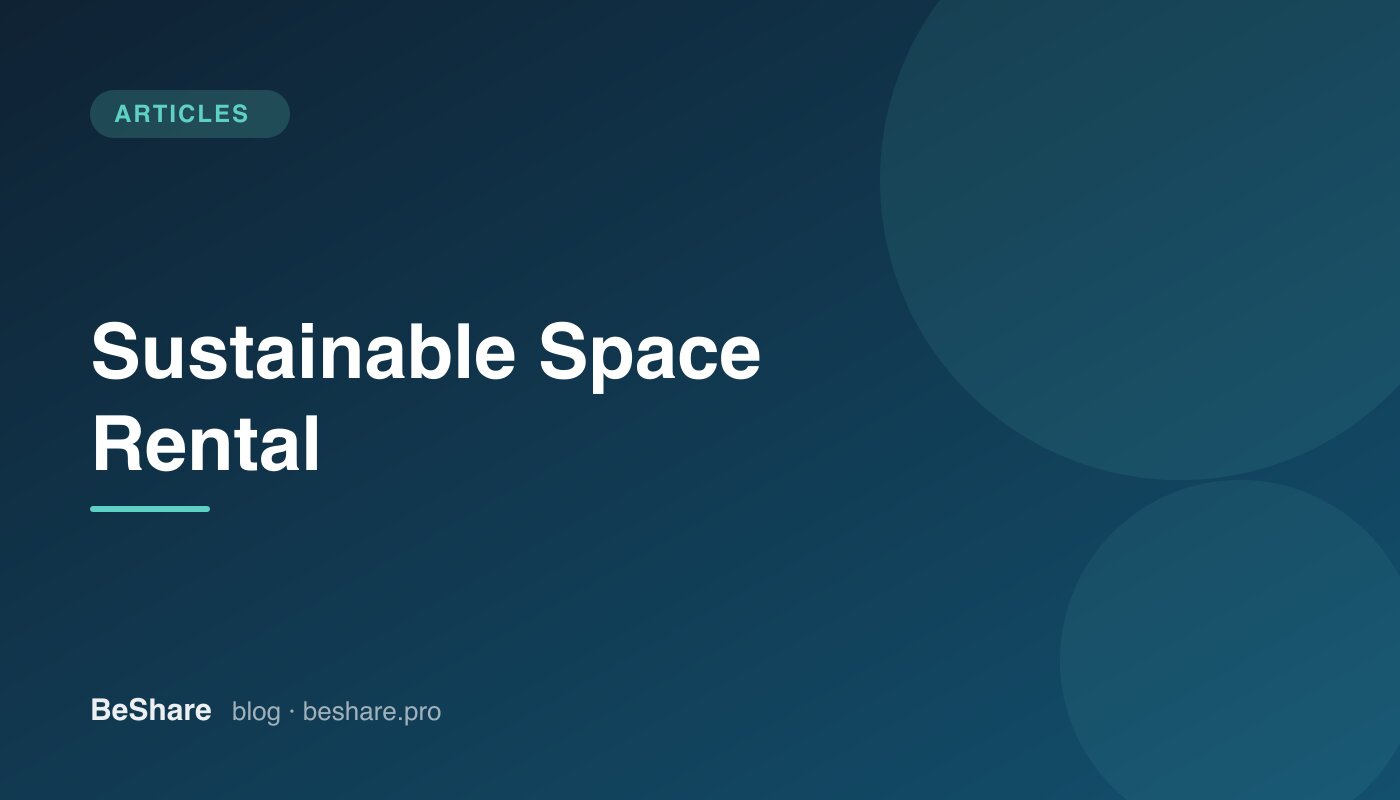 Sustainable Space Rental: Make Your Space Eco-Friendly